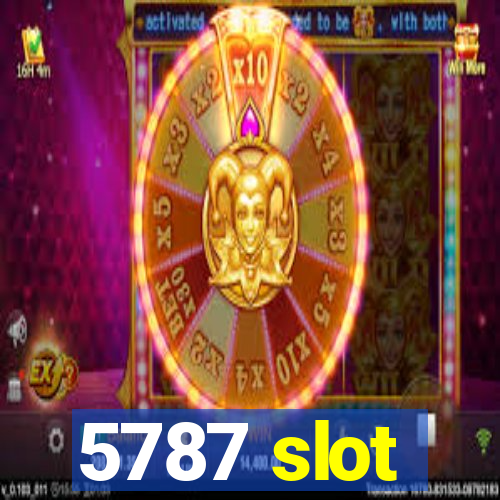 5787 slot